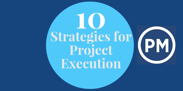 Top Project Execution Strategies Projectmanager